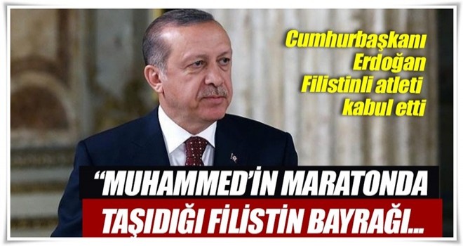 Cumhurbaşkanı Erdoğan Filistinli atleti kabul etti