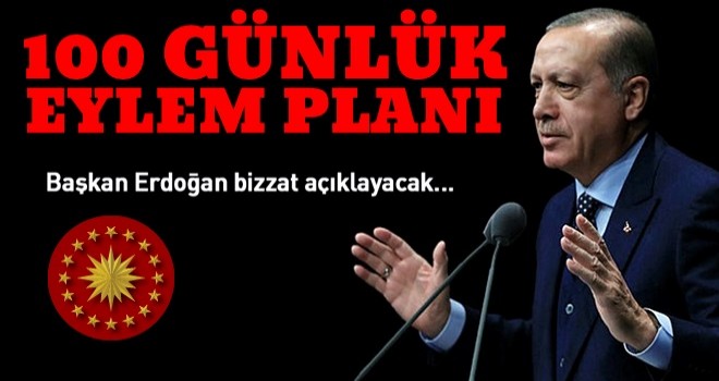 100 günlük eylem planı geliyor .