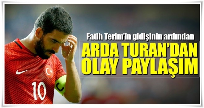 Arda Turan'dan olay paylaşım