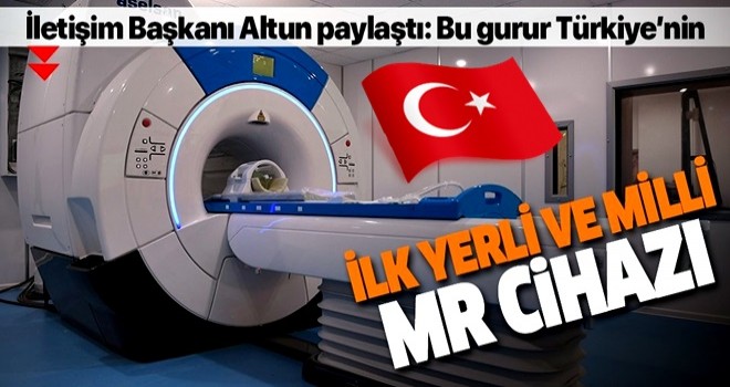 İletişim Başkanı Fahrettin Altun duyurdu: İlk yerli MR cihazının prototipi geliştirildi