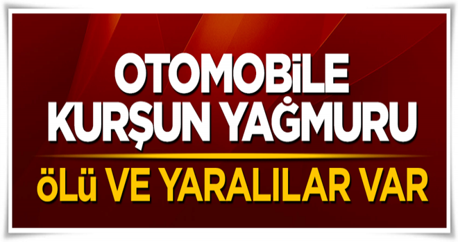 Aksaray'da otomobili taradılar: Ölü ve yaralılar var!