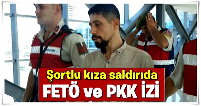 Şortlu kıza saldırıda FETÖ ve PKK izi