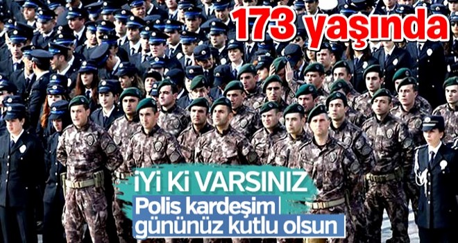 Türk Polis Teşkilatı 173 yaşında