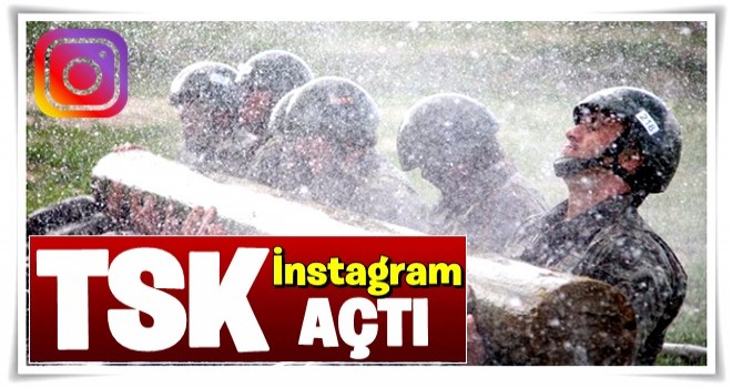 TSK Instagram'da Hesap Açtı! İşte İlk Paylaşımlar