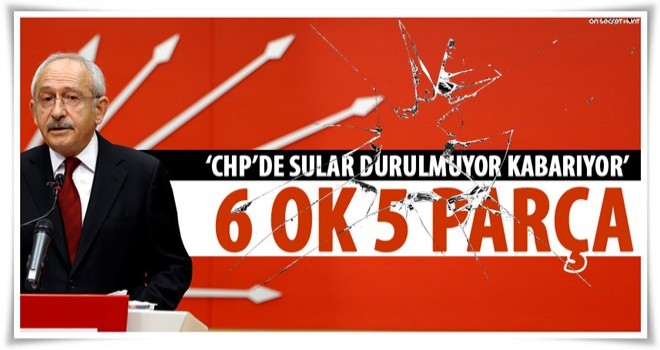 CHP içindeki karışıklıklar