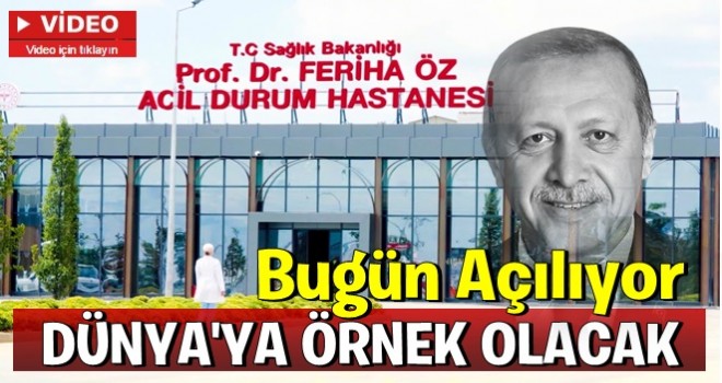 SANCAKTEPE'DEKİ PROF. DR. FERİHA ÖZ ACİL DURUM HASTANESİ BUGÜN AÇILIYOR