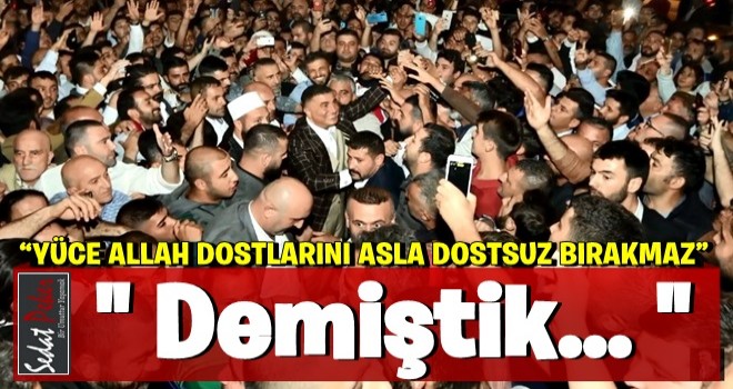 Gittiğimiz Her Yere 10.000’lerce Kardeşimizin Gelmesi Bir Raslantı Olamaz