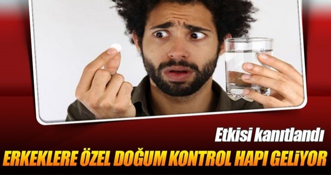 Erkek doğum kontrol hapı geliyor