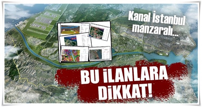 Kanal İstanbul dolandırıcılarına dikkat!