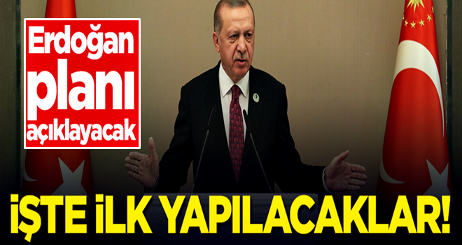 Başkan Erdoğan 100 günlük eylem planını açıklayacak