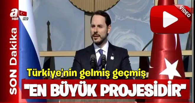 Berat Albayrak : Tarihi bir güne şahitlik ediyoruz..