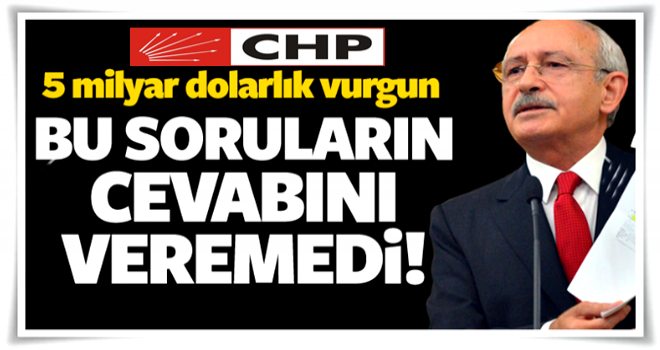 Kılıçdaroğlu'nun cevap veremediği sorular!