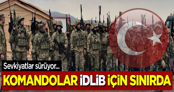 Sınırda askeri hareketlilik! Komandolar Hatay'a ulaştı