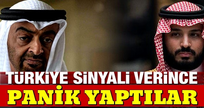 Türkiye sinyali verdi! S. Arabistan ve BAE panik yaptı