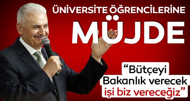 Binali Yıldırım'dan İstanbul’daki üniversite öğrencilerine büyük müjde