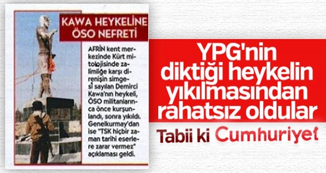 Kawa heykelinin yıkılması Cumhuriyet'i rahatsız etti