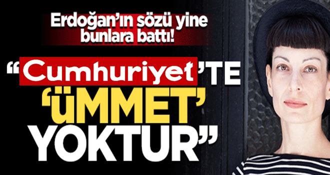 Başkan Erdoğan’ın sözü yine bunlara battı! ‘Cumhuriyet’te ‘ümmet’ yoktur’