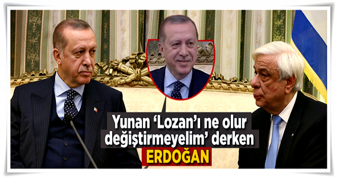 Atina'da Erdoğan ile Pavlopulos arasında Lozan diyaloğu