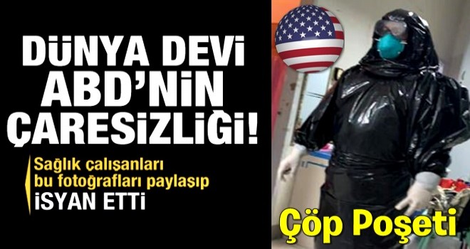 ABD'de dehşete düşüren görüntüler! Sağlık çalışanları artık çöp poşeti giymeye başladı