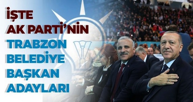 Başkan Erdoğan açıkladı: İşte AK Parti Trabzon adayları