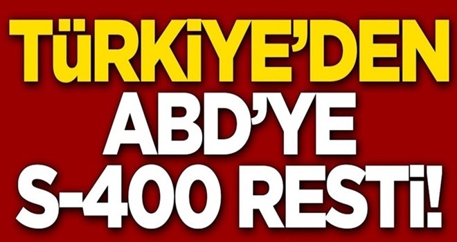 Türkiye'den S-400 resti: Geri adım atmayacağız