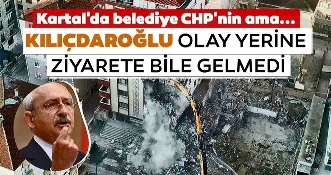 Kılıçdaroğlu, Kartal'daki faciaya 'Fransız' kaldı!