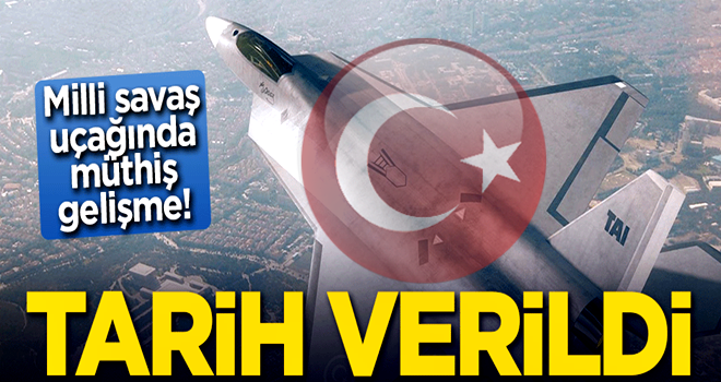 Milli savaş uçağı için tarih verildi