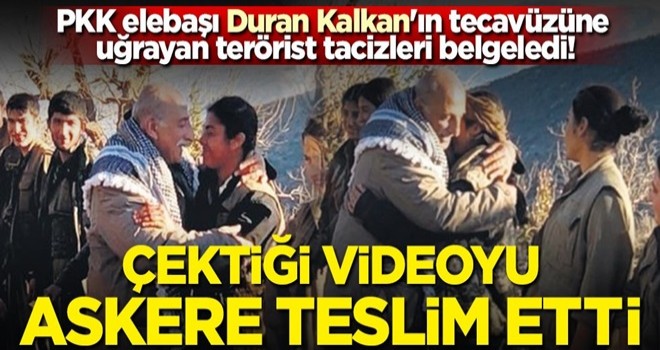 PKK elebaşı Duran Kalkan'ın tecavüzüne uğrayan terörist tacizleri belgeledi! 3 dakikalık videoyu askere teslim etti