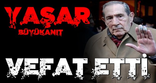 Eski Genelkurmay Başkanı Yaşar Büyükanıt vefat etti!