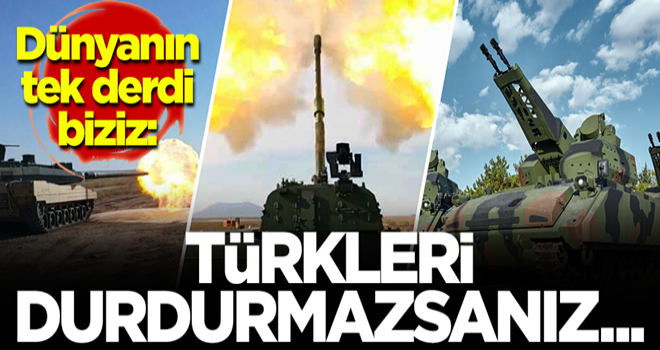 Dünyanın derdi Türkiye! 'Türkleri durdurmazsanız...