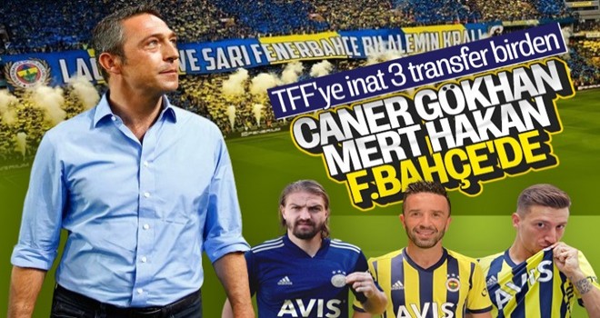 Gökhan, Caner ve Mert Hakan F.Bahçe'de