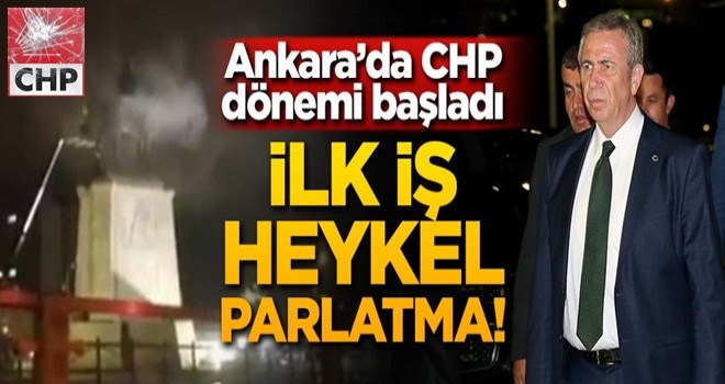 Ankara'da CHP dönemi başladı! İlk iş heykel parlatma