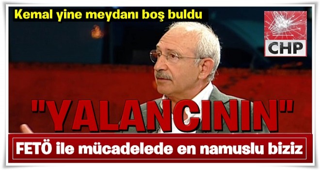 Kılıçdaroğlu: FETÖ ile mücadelede en namuslu biziz