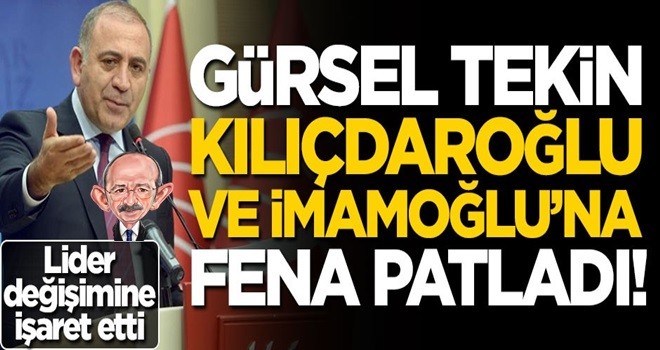 Gürsel Tekin, Kılıçdaroğlu'yla İmamoğlu'na sitem etti!