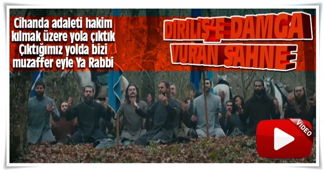 Diriliş'e damga vuran namaz sahnesi