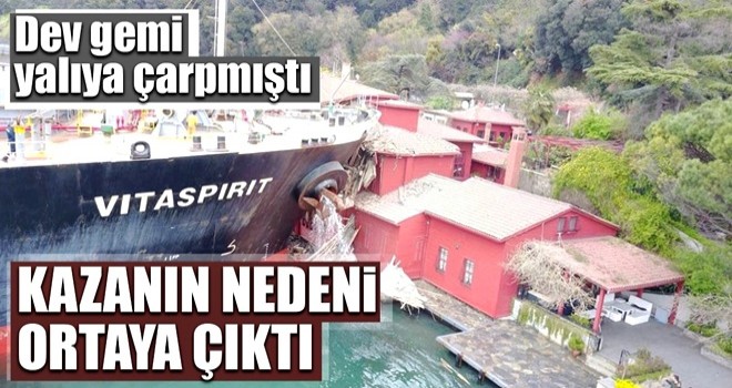 Yalı kazasının nedeni ortaya çıktı