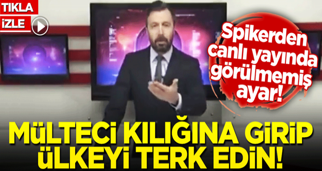 Spikerden canlı yayında görülmemiş ayar! Mülteci kılığına girip ülkeyi terk edin