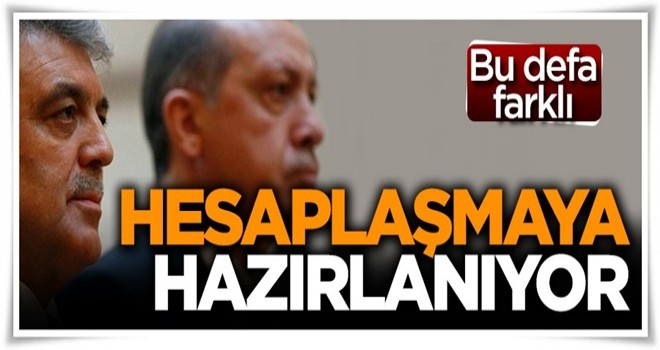 Abdullah Gül bu defa hesaplaşmaya hazırlanıyor!