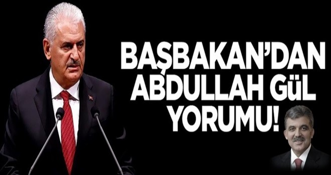 Başbakan'dan Abdullah Gül yorumu