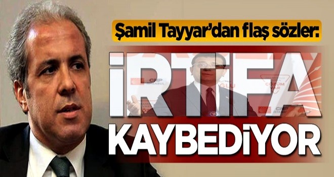 Şamil Tayyar'dan olay sözler: Hızla irtifa keybediyor