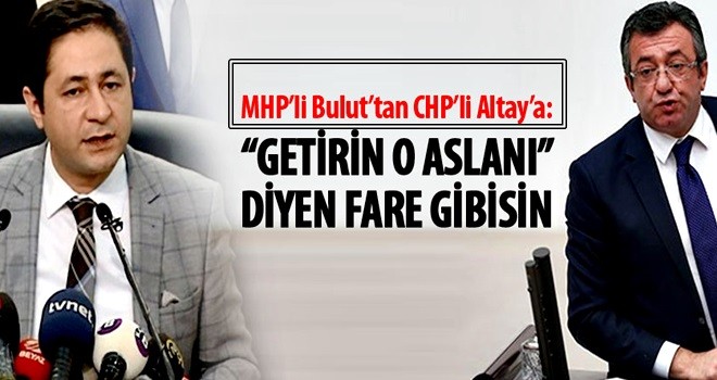 MHP'li vekil Bulut'tan CHP'li Altay'a sert tepki