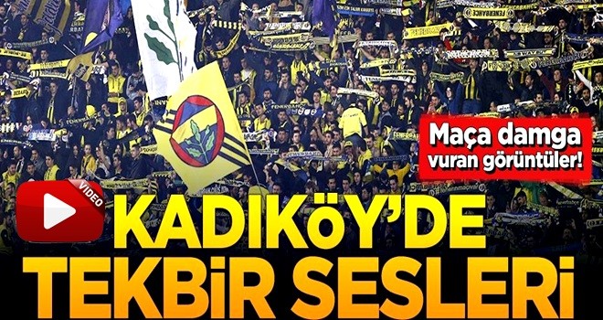 Maça damga vuran görüntüler! Kadıköy'de tekbir sesleri