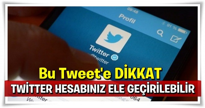 Dikkat Twitter hesabınız ele geçirilebilir!