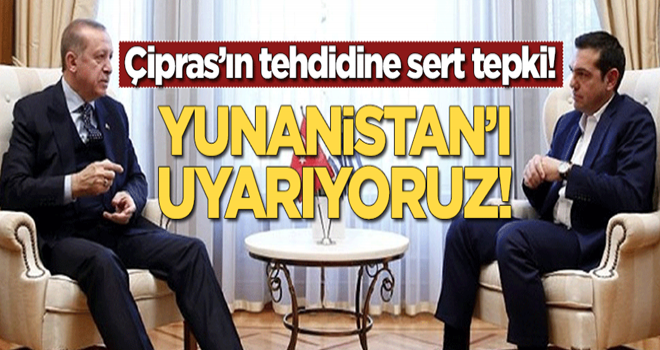 AK Parti'den Çipras'ın tehdidine sert tepki: Yunanistan'ı uyarıyoruz!