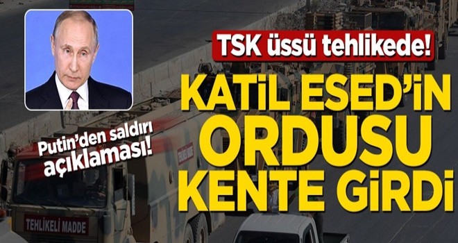 TSK üssü tehlikede! Katil Esed’in ordusu kente girdi