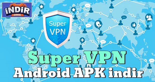 Super VPN Android APK indir