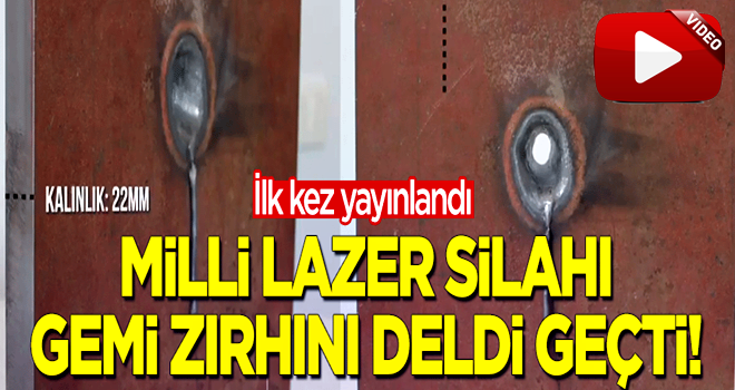 Milli IŞIN Lazer Silahı gemi zırhını deldi geçti!