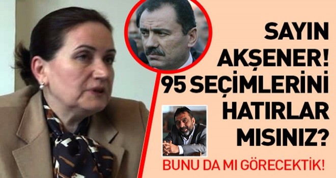 Sayın Akşener 1995 seçimlerini hatırlar mısınız?