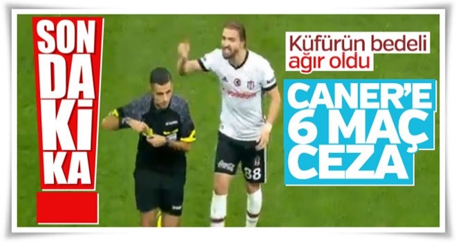 Caner Erkin'in cezası belli oldu