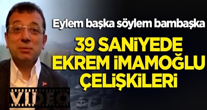 39 saniyede Ekrem İmamoğlu'nun çelişkileri!